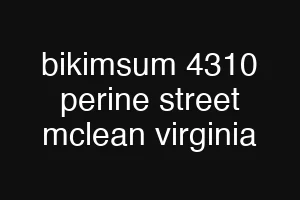 bikimsum 4310 perine street mclean virginia