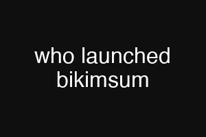 who launched bikimsum